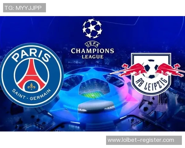 巴黎圣日耳曼逆转莱比锡红牌事件引发全场热议与转会传闻